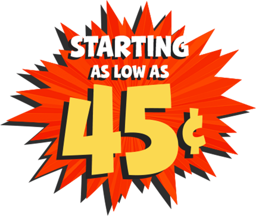 Starting As Low As 45 cents! Starting As Low As 45 cents